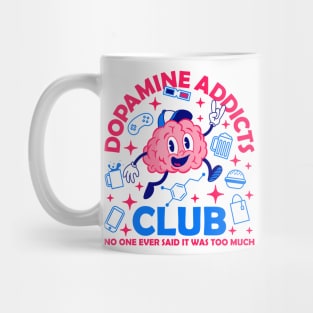 Dopamine Addicts Club Mug